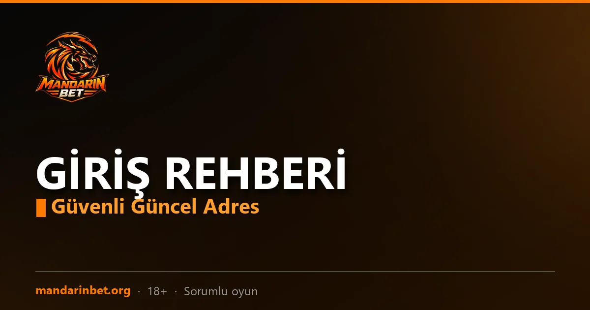 Mandarinbet giriş rehberi: güvenli adres doğrulama