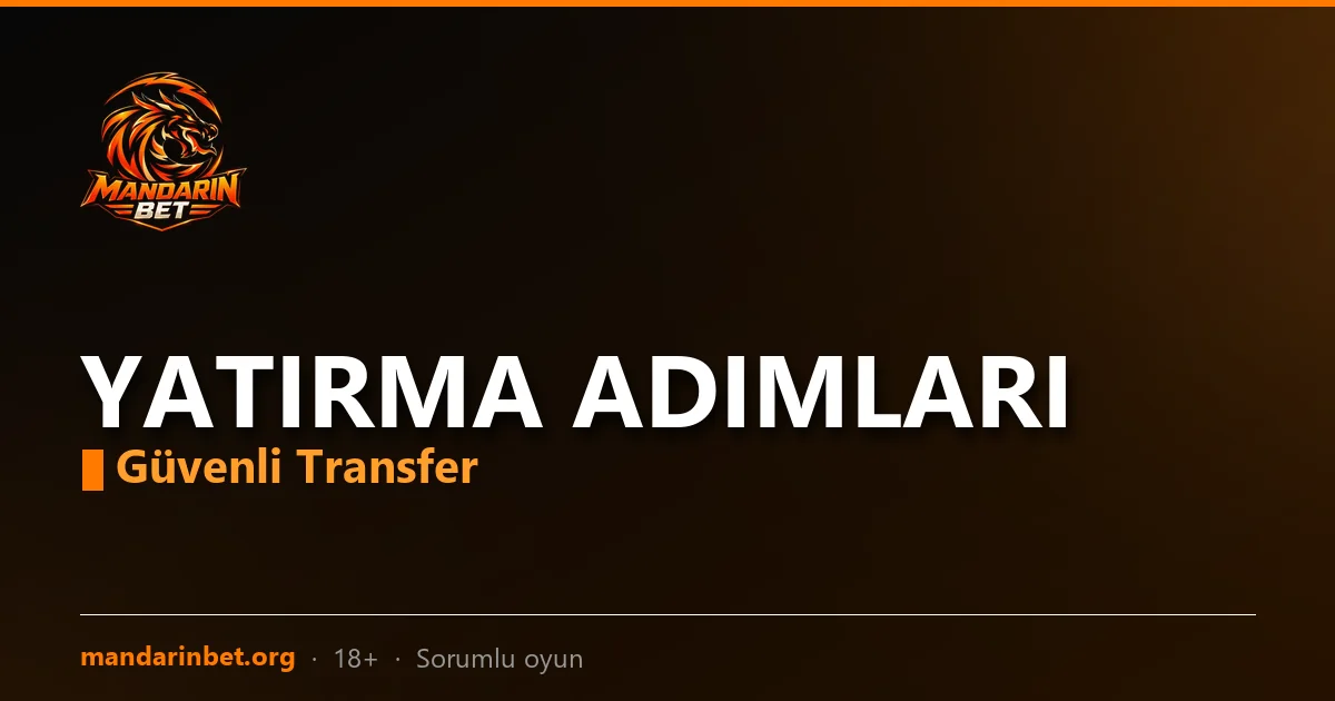 Mandarinbet yatırma adımları görsel özeti